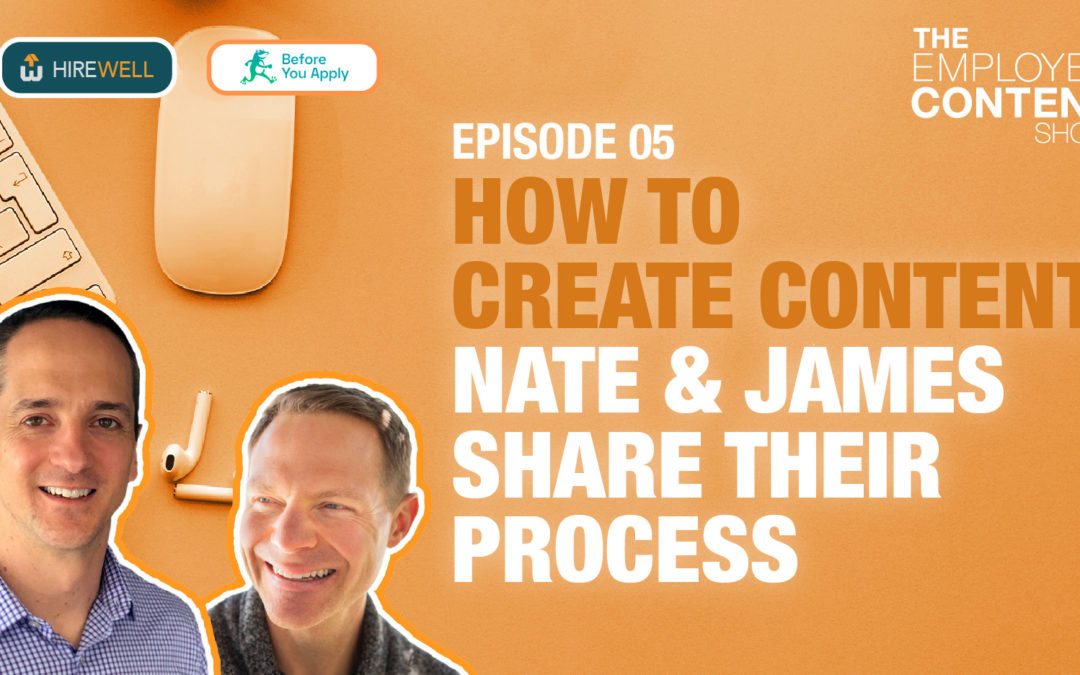 How to Create Content: Nate and James Share Their Process