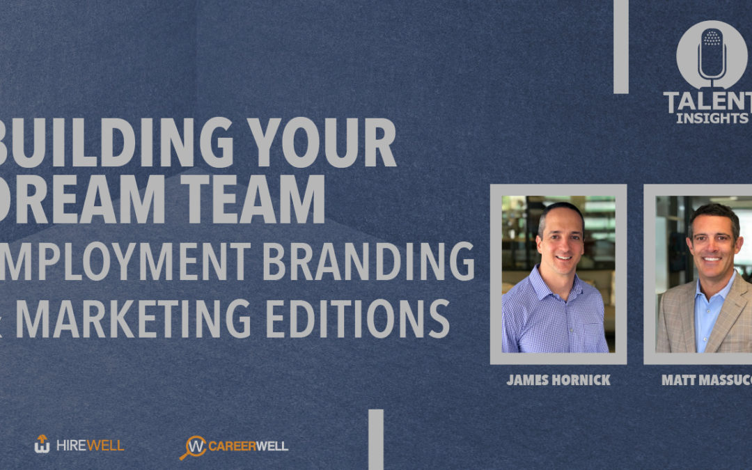 Building Your Dream Team: Employment Branding & Marketing Edition