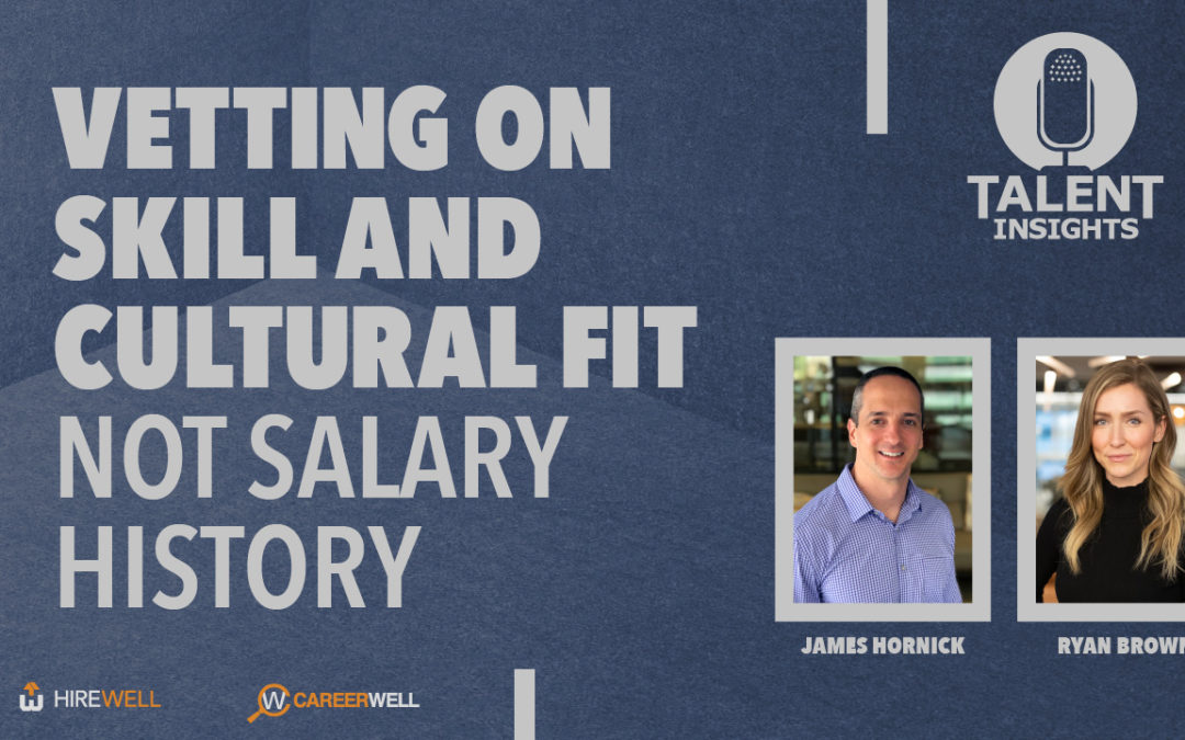 Vetting on Skill & Cultural Fit (Not Salary History)