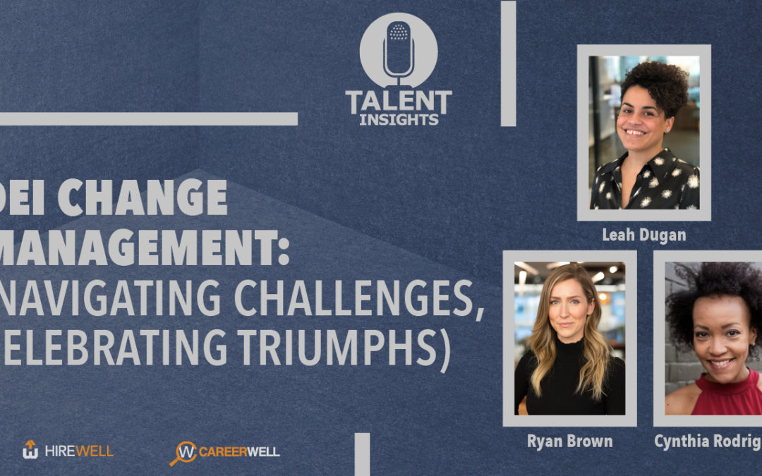 DEI and Change Management: Navigating Challenges and Celebrating Triumphs