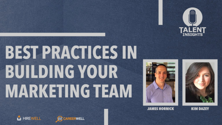 Best Practices in Building, Hiring and Developing your Marketing Team