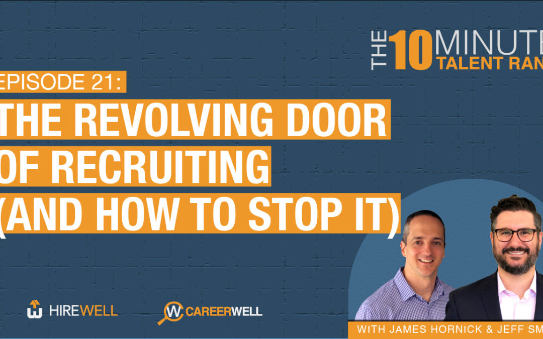 The Revolving Door of Recruiting (and How to Stop It)