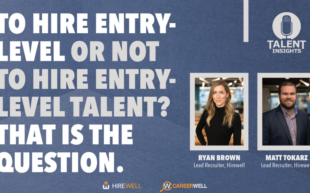 To hire entry-level or not to hire entry-level talent? That is the question.