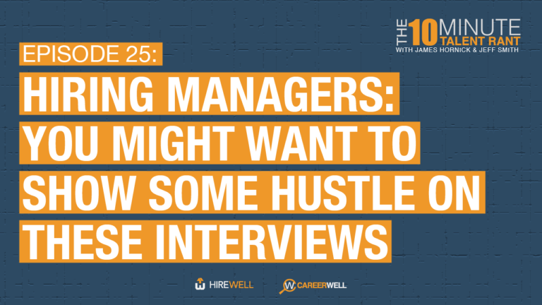 Hiring Managers: You Might Want to Show Some Hustle on These Interviews