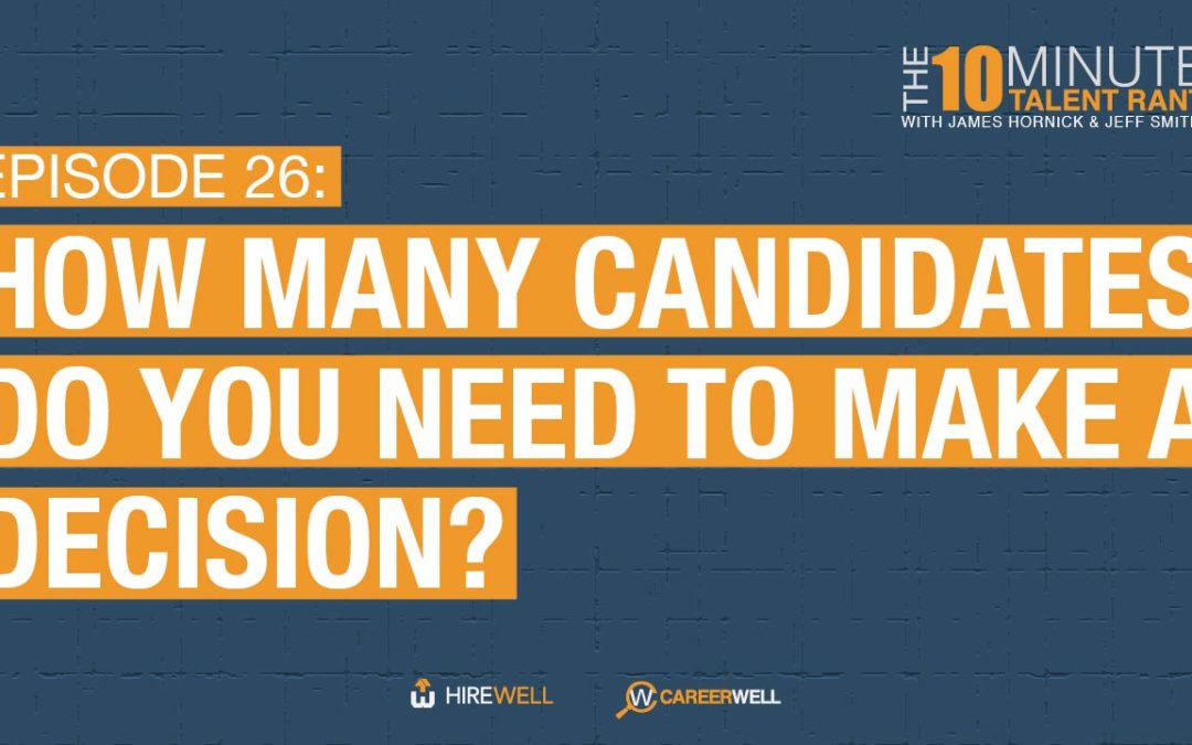 How Many Candidates Do You Need To Make a Decision?