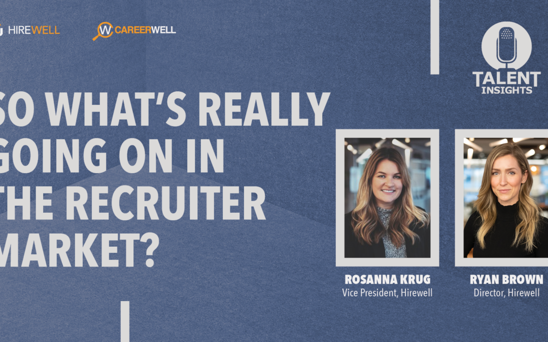So What’s Really Going On In The Recruiter Market?