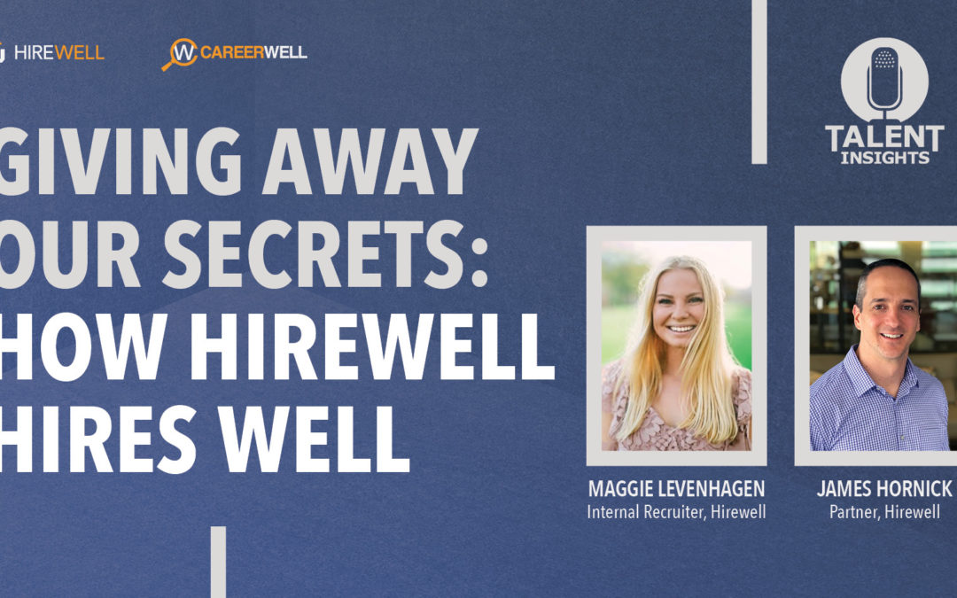 Giving Away Our Secrets: How Hirewell Hires Well