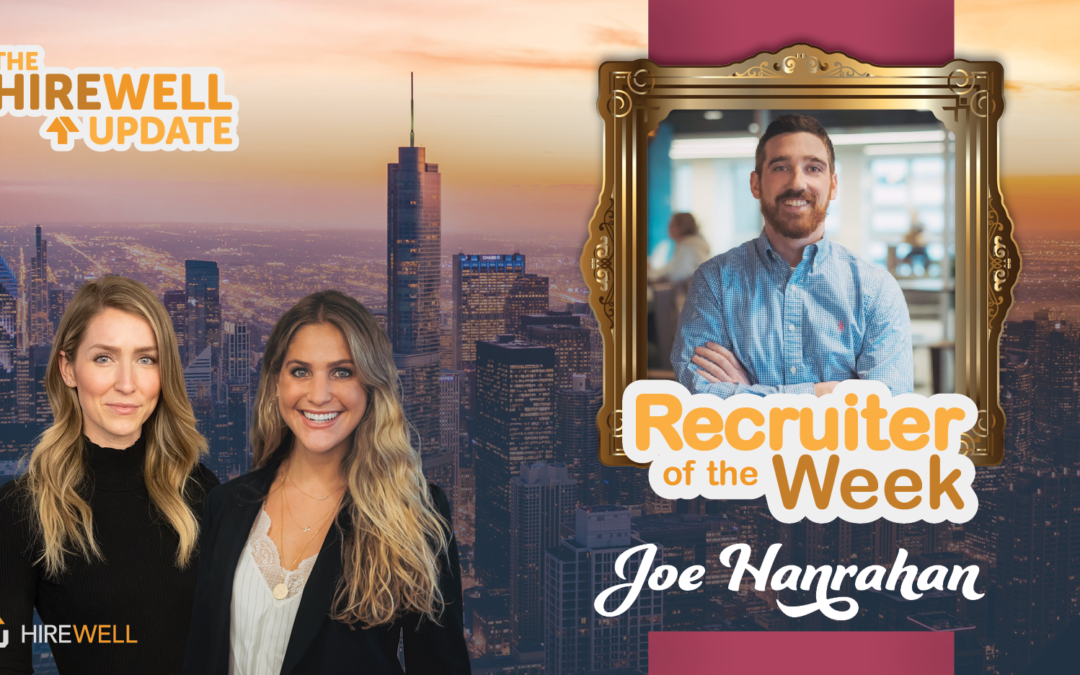 Recruiter of the Week featuring Joe Hanrahan