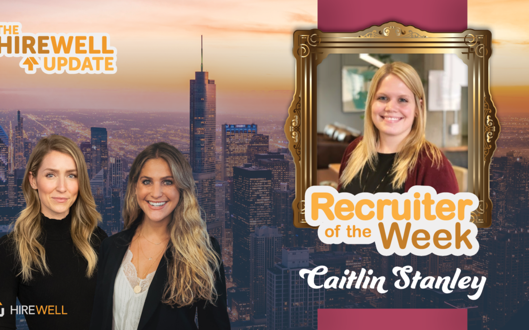 Recruiter of the Week featuring Caitlin Stanley