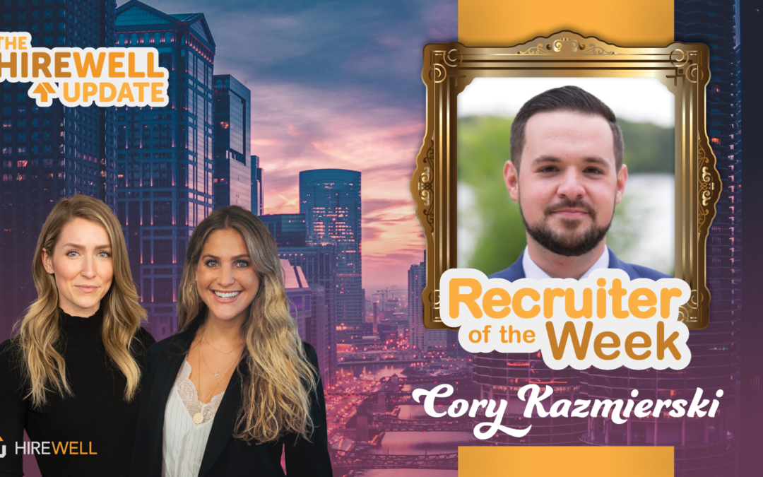 Recruiter of the Week featuring Cory Kazmierski