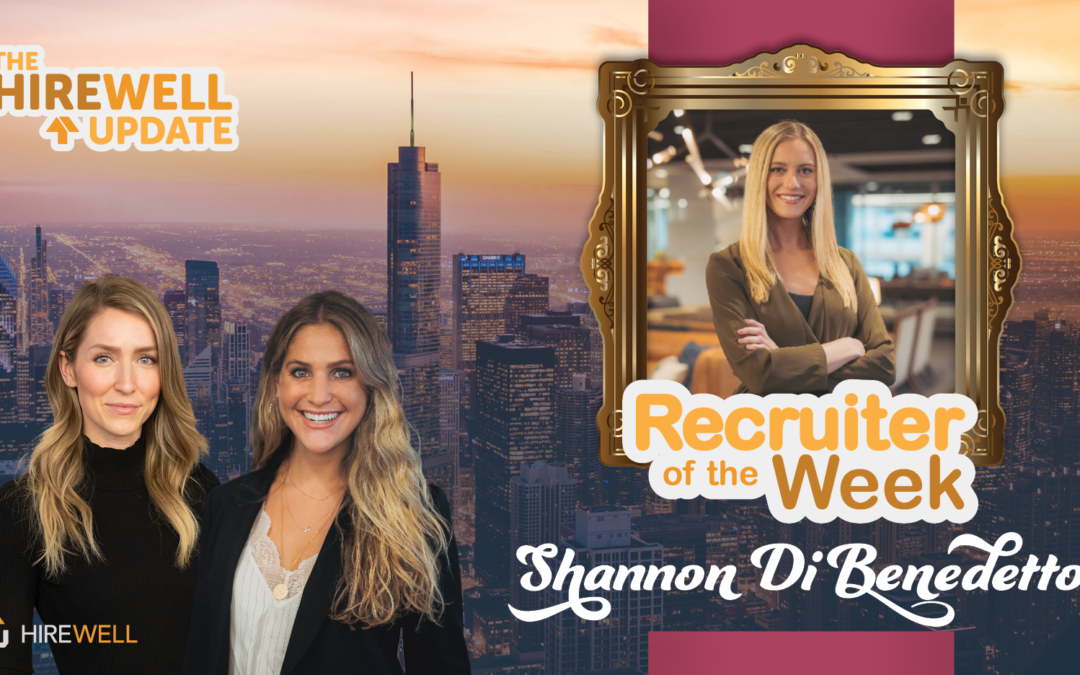 Recruiter of the Week featuring Shannon DiBenedetto