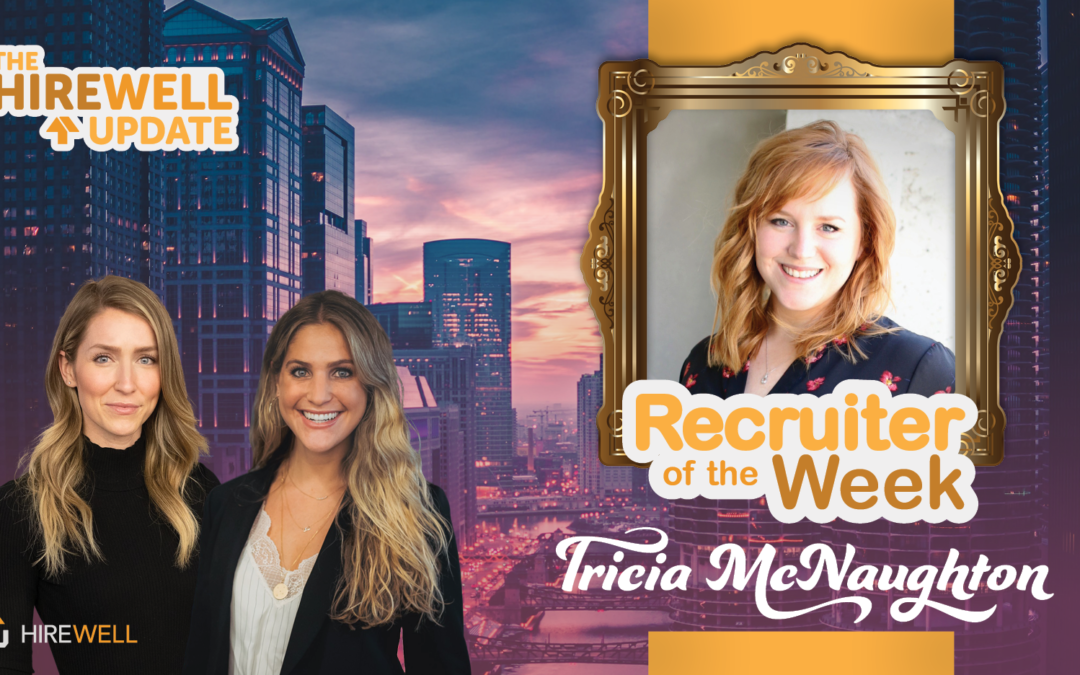 Recruiter of the Week featuring Tricia McNaughton