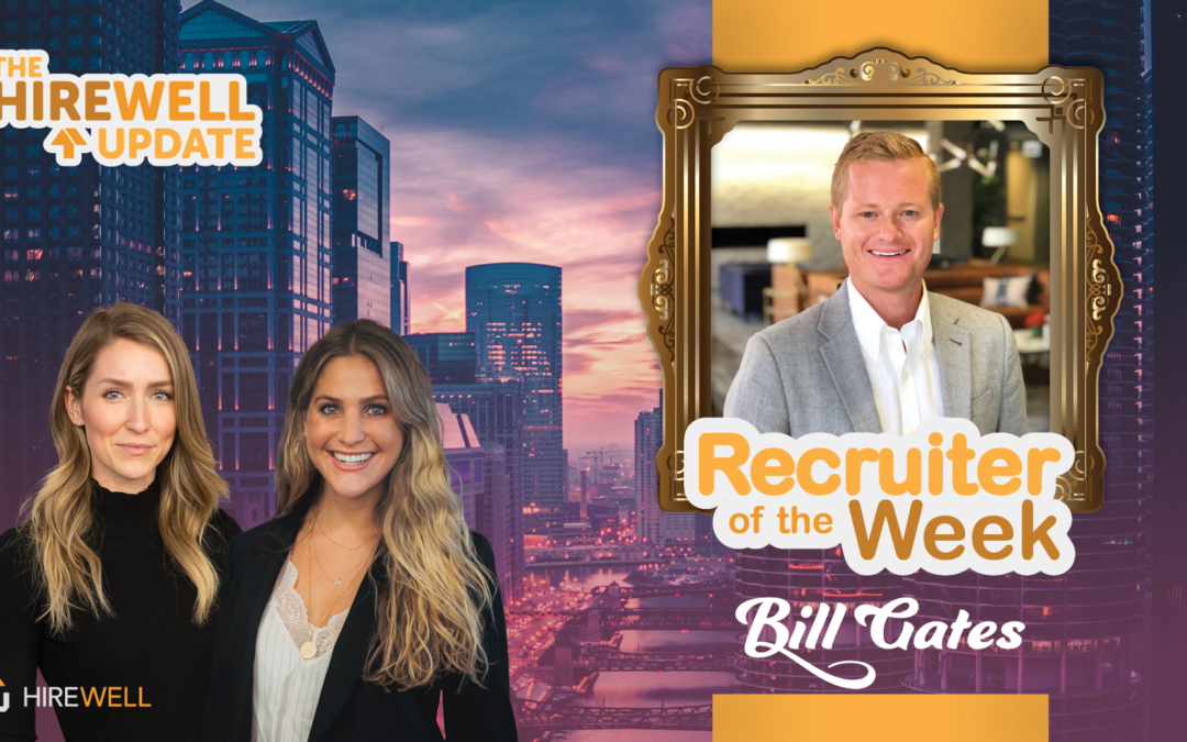 Recruiter of the Week featuring Bill Gates