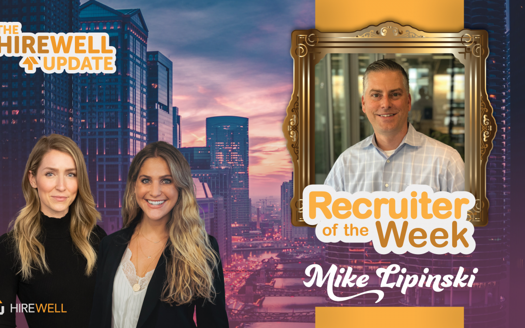 Recruiter of the Week featuring Mike Lipinski