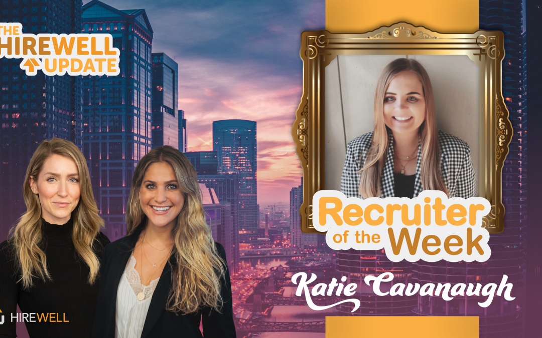 Recruiter of the Week featuring Katie Cavanaugh