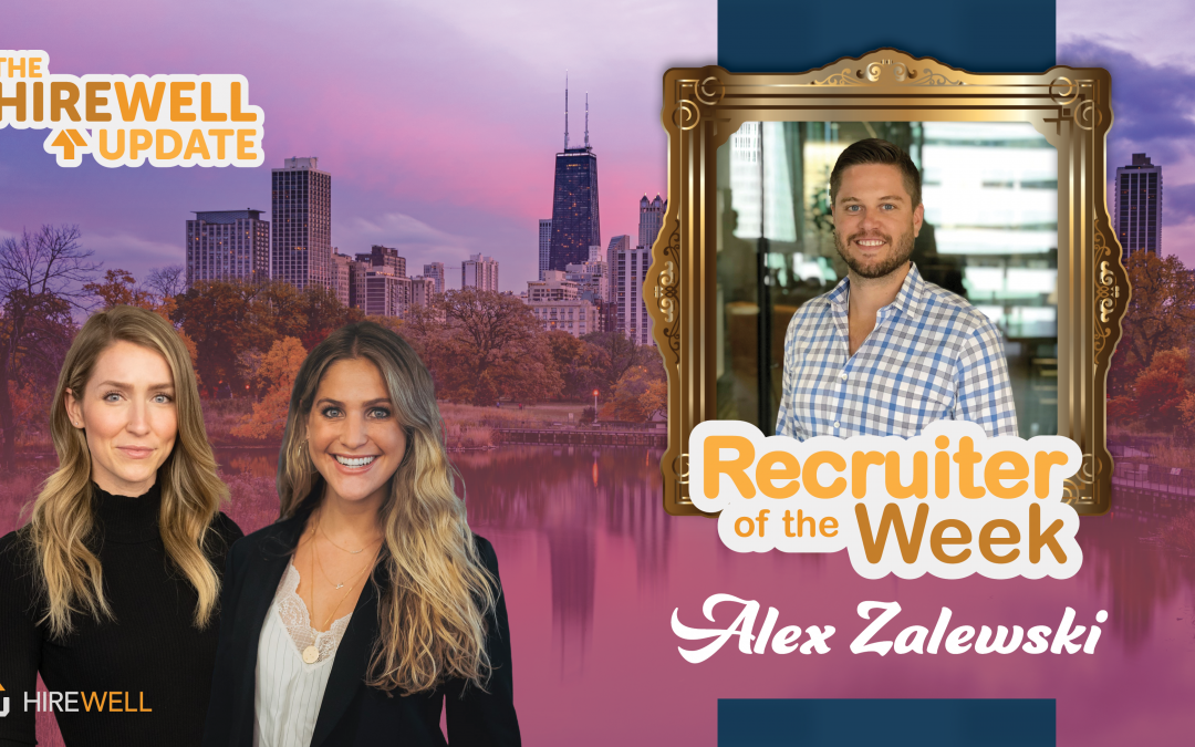 Recruiter of the Week featuring Alex Zalewski