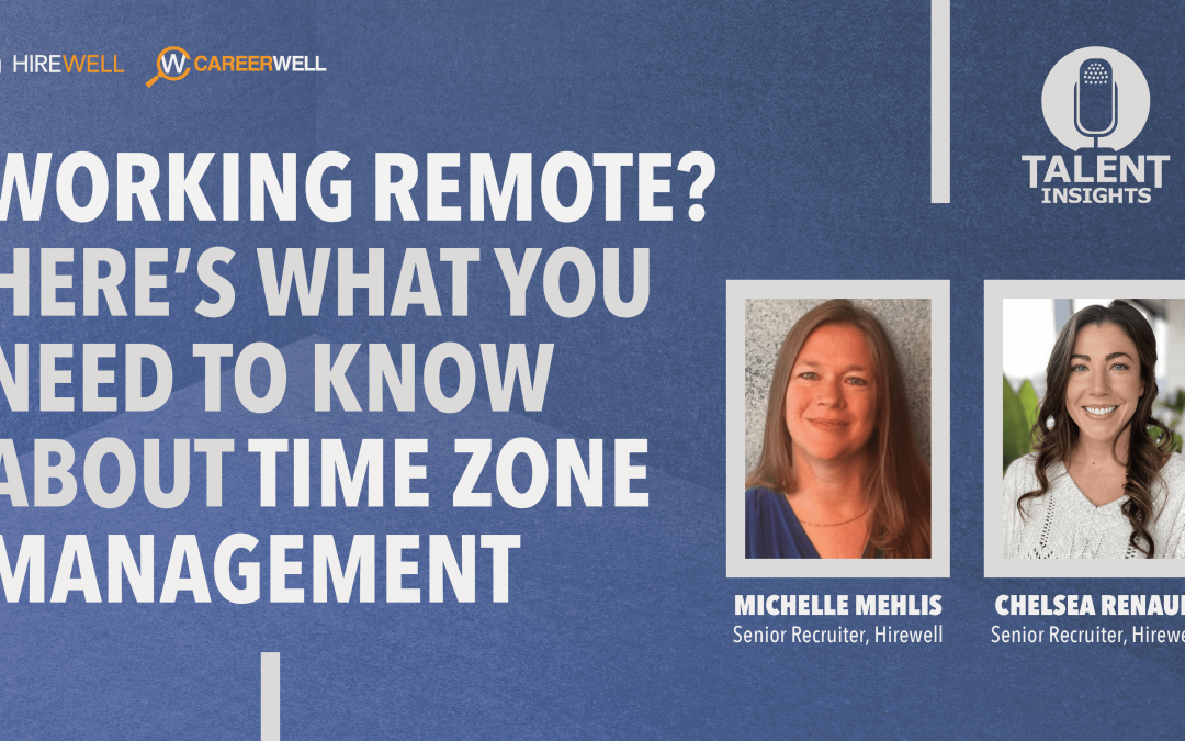 Working Remotely? Here’s What You Need To Know About Time Zone Management