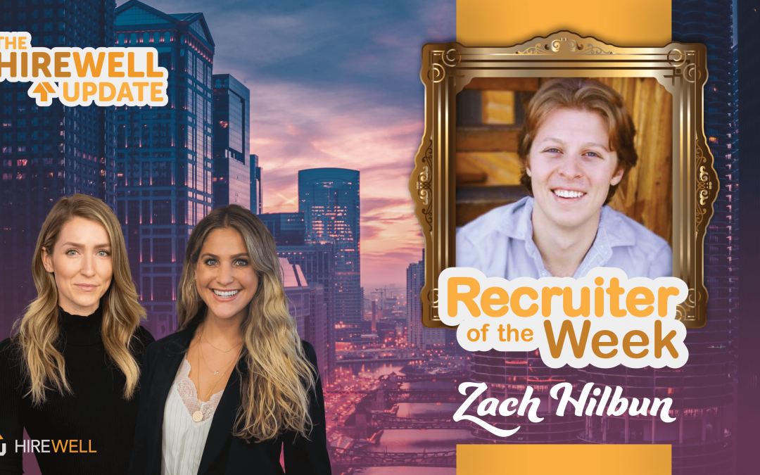 Recruiter of the Week featuring Zach Hilbun