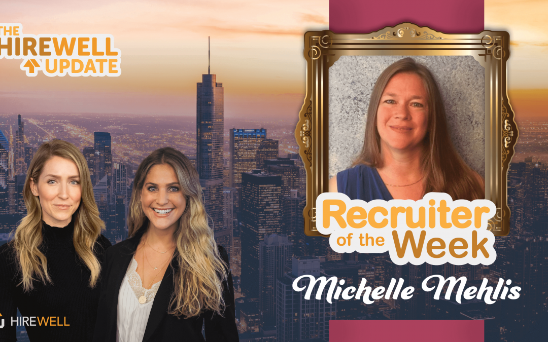 Recruiter of the Week featuring Michelle Mehlis