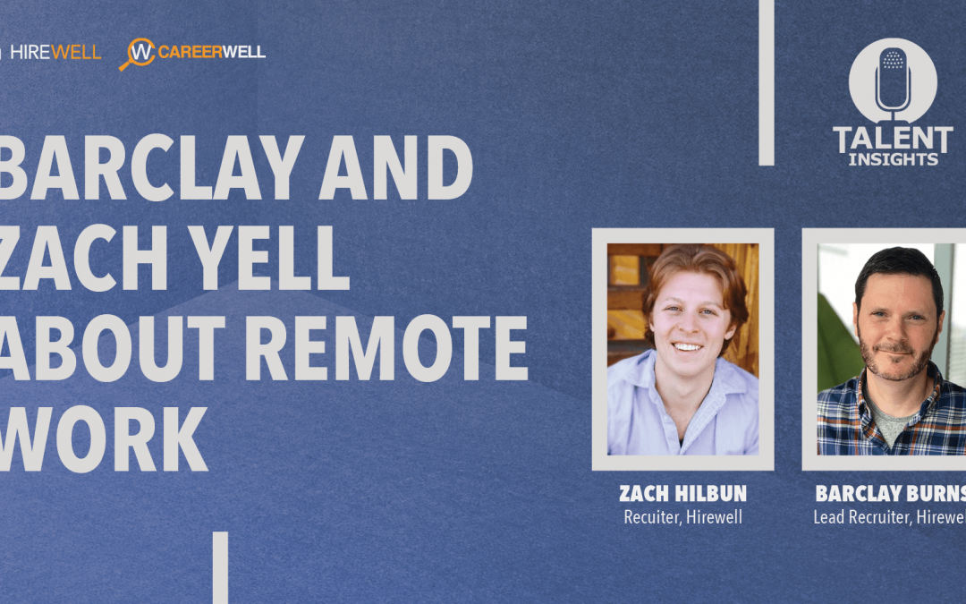 Barclay and Zach Yell About Remote Work