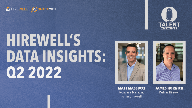 Hirewell Data Insights: Hiring Trends Q2 2022