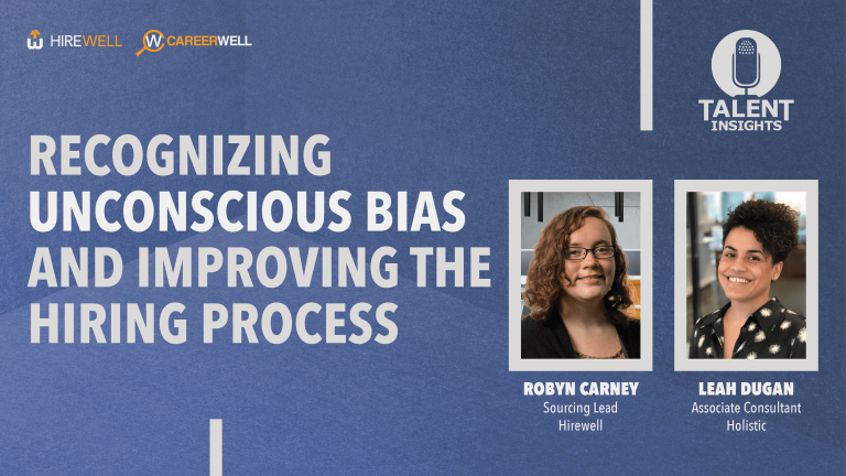 Recognizing Unconscious Bias and Improving the Hiring Process