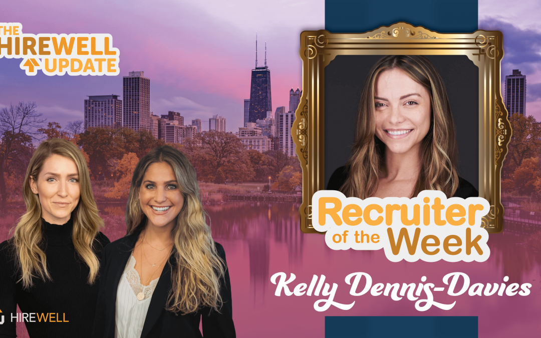 Recruiter of the Week featuring Kelly Dennis