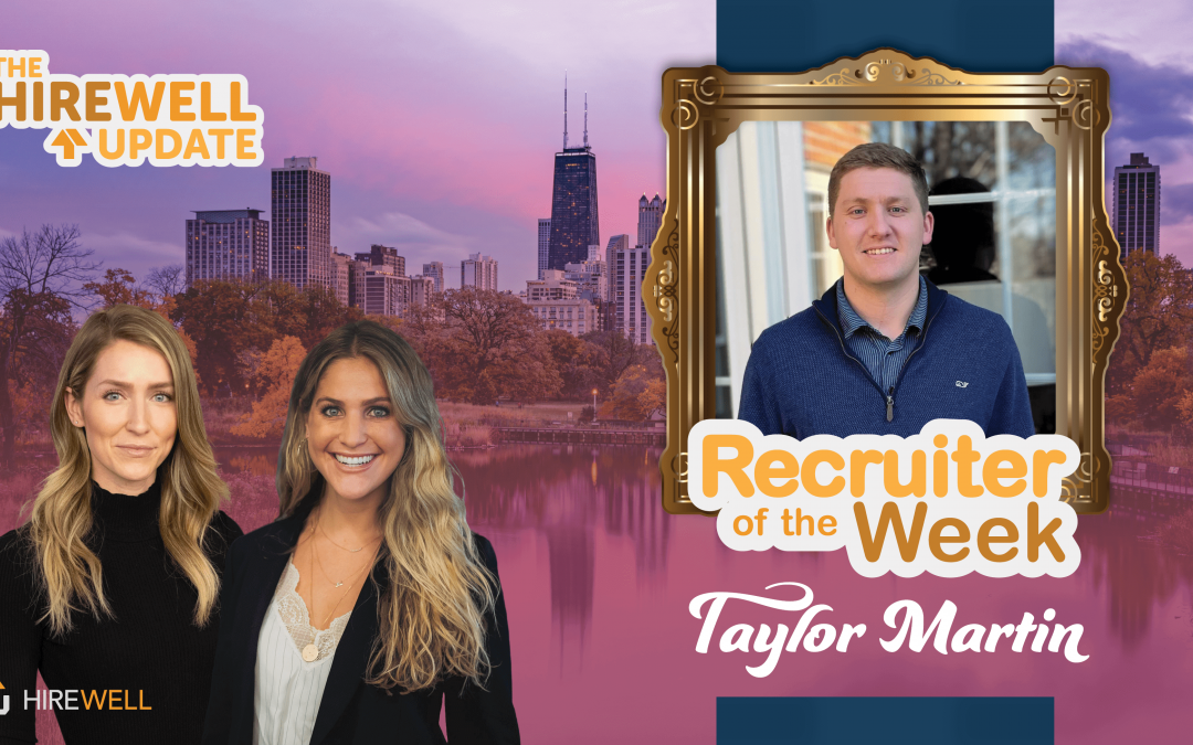 Recruiter of the Week featuring Taylor Martin