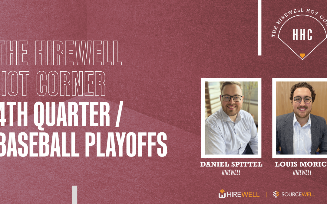 The Hirewell Hot Corner: 4th Quarter / Baseball Playoffs