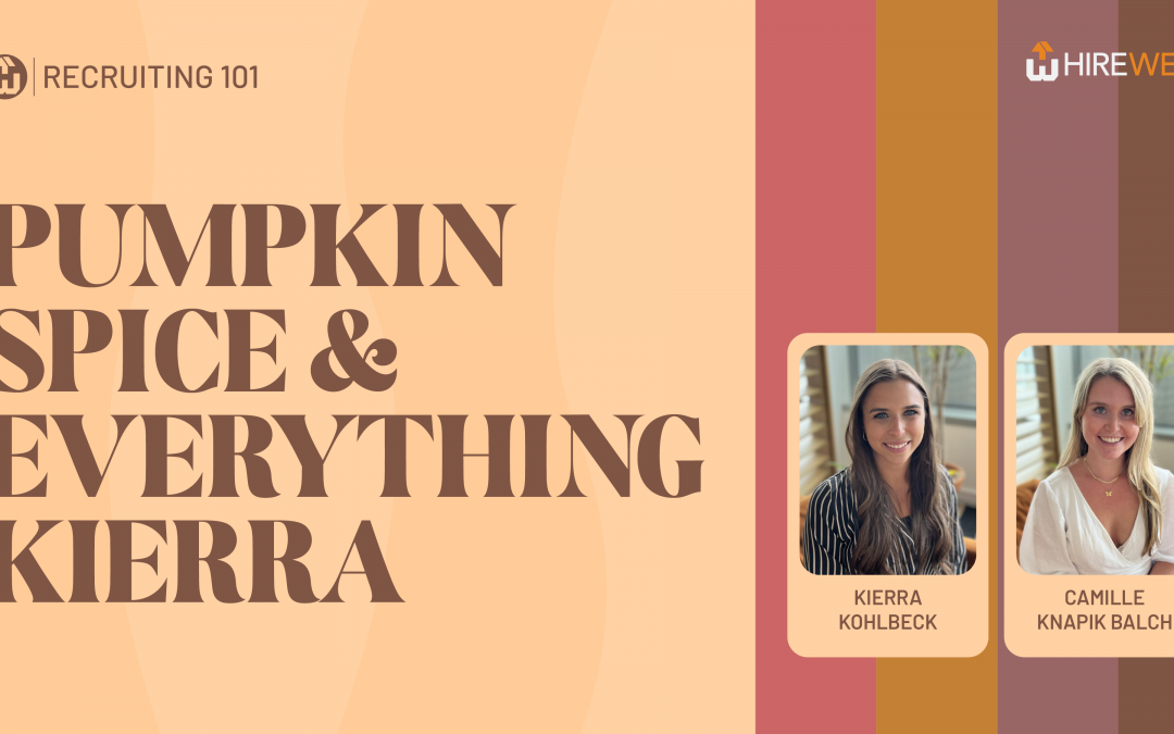 Recruiting 101: Pumpkin Spice & Everything Kierra