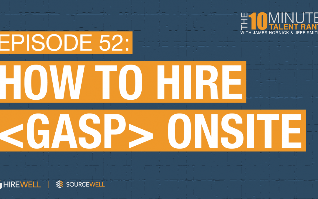 How To Hire *gasp* Onsite