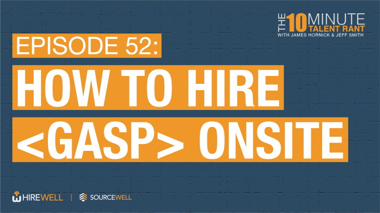 How To Hire *gasp* Onsite