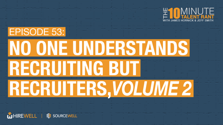 No One Understands Recruiting But Recruiters, Volume 2