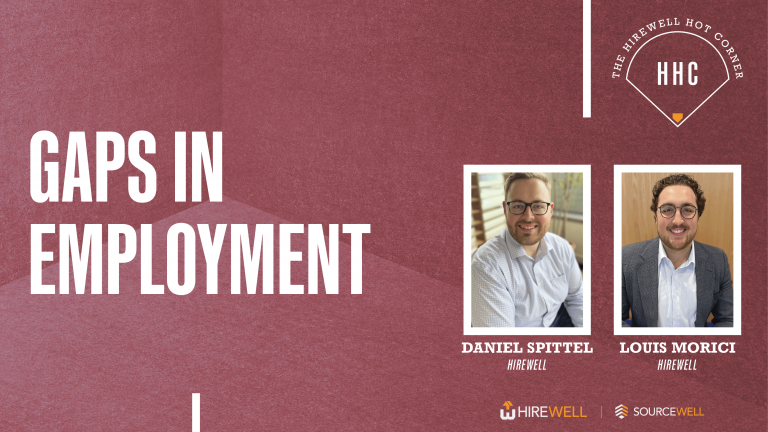 The Hirewell Hot Corner: Gaps In Employment