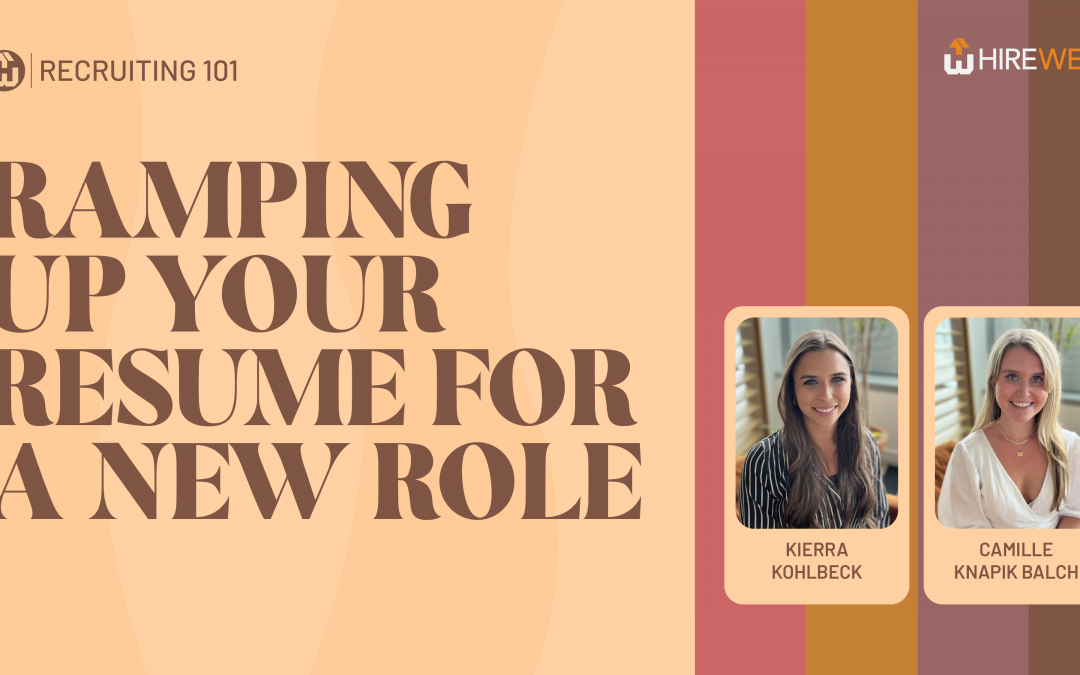 Recruiting 101: Ramping Up Your Resume For A New Role