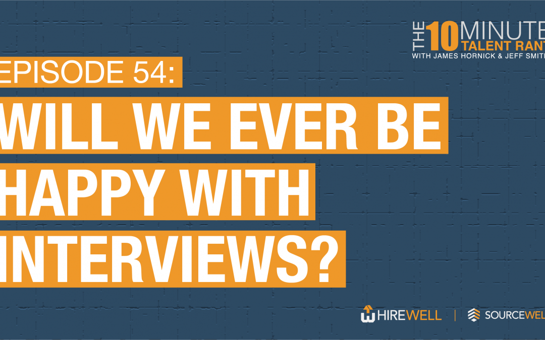 Will We Ever Be Happy With Interviews?