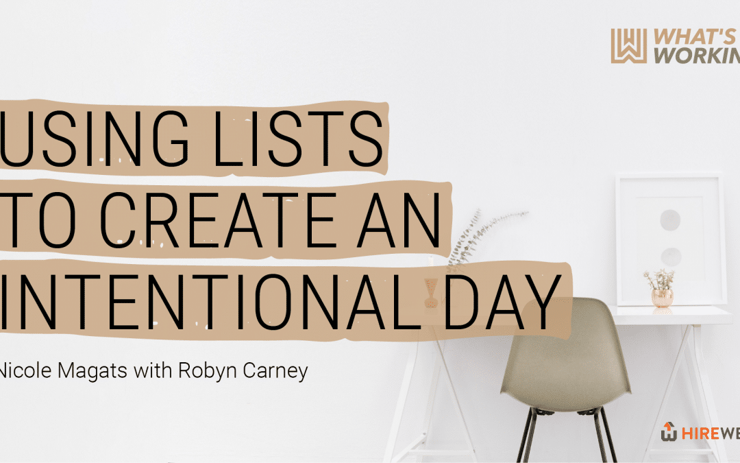 What’s Working: Using Lists To Create An Intentional Day