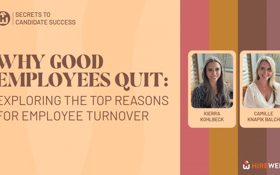 Secrets to Candidate Success: Why Good Employees Quit: Exploring the Top Reasons for Employee Turnover