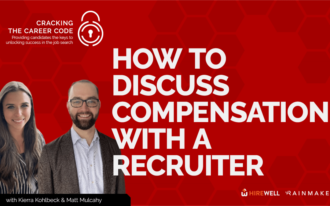 Cracking the Career Code: How To Discuss Compensation With a Recruiter (Part 1)