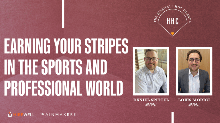 The Hirewell Hot Corner: Earning Your Stripes in The Sports and Professional World