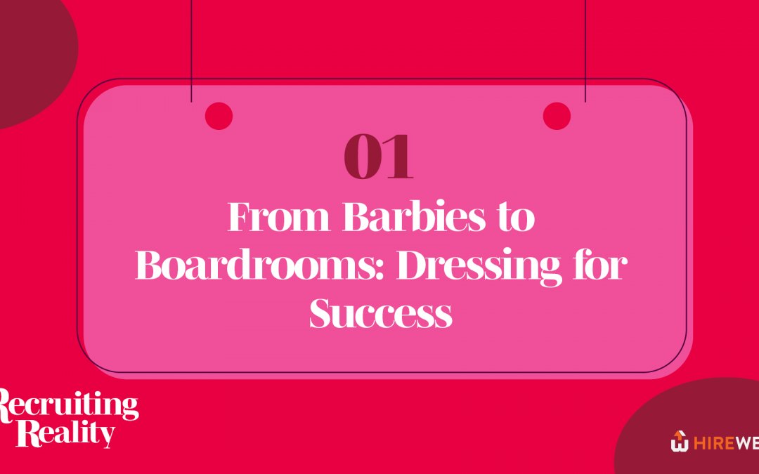 From Barbies to Boardrooms: Dressing for Success