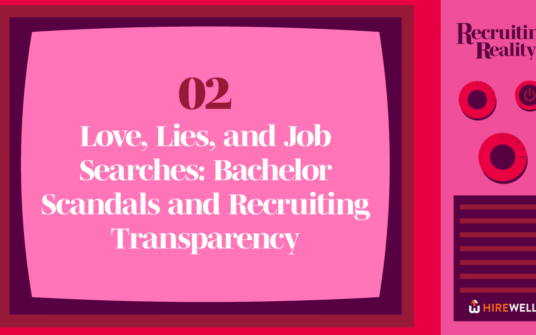 Love, Lies, and Job Searches: Bachelor Scandals and Recruiting Transparency