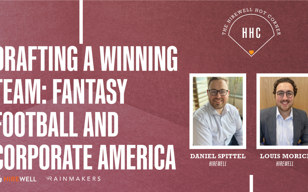 The Hirewell Hot Corner: Drafting a Winning Team: Fantasy Football and Corporate America