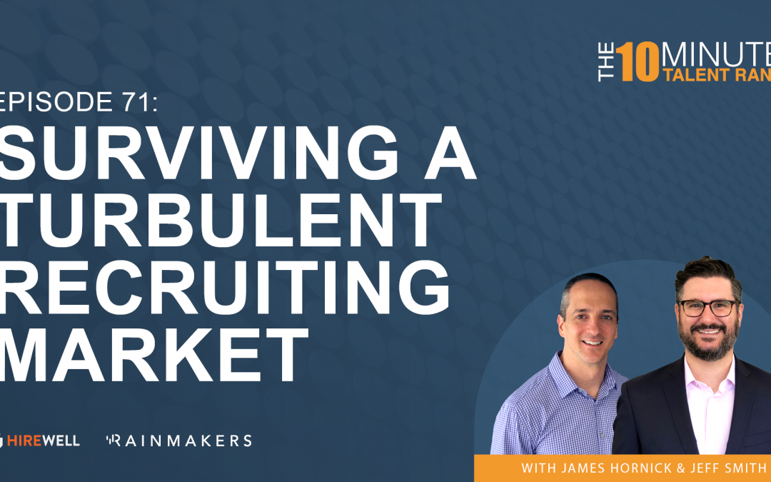 Surviving A Turbulent Recruiting Market