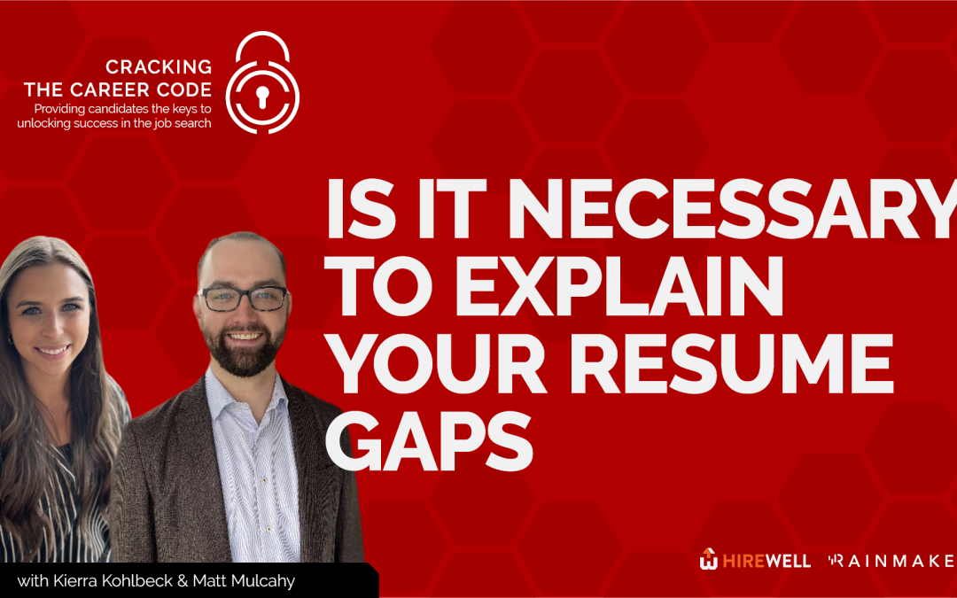 Is It Necessary to Explain Your Resume Gaps