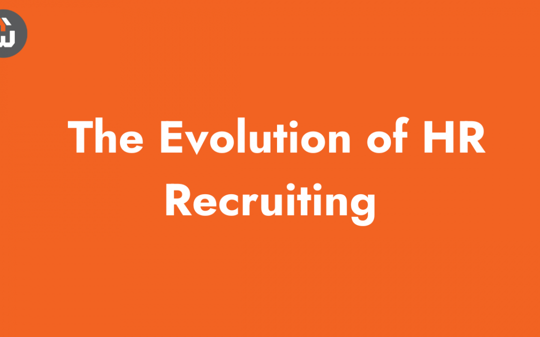 The Evolution of HR Recruiting