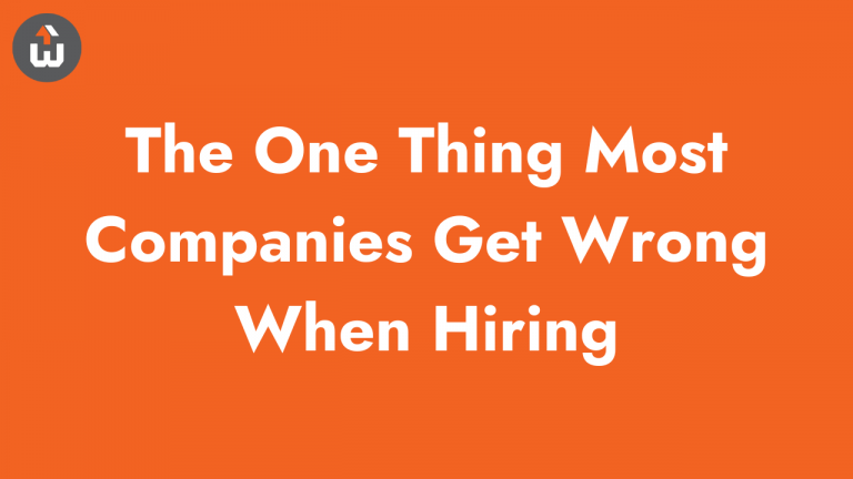 The One Thing Most Companies Get Wrong When Hiring