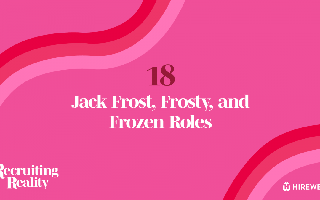 Recruiting Reality: Jack Frost, Frosty, and Frozen Roles