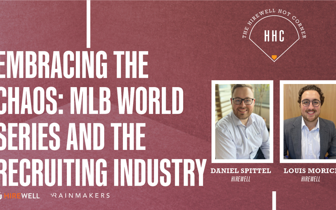 Embracing the Chaos: MLB World Series and the Recruiting Industry