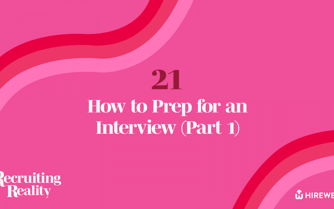 How to Prep for an Interview (Part 1)